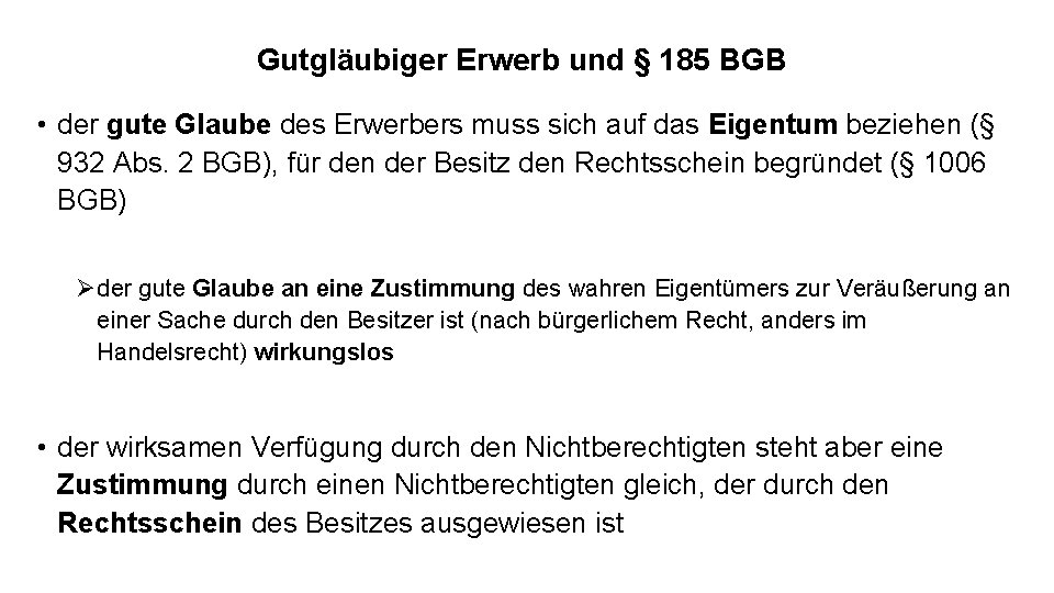 Gutgläubiger Erwerb und § 185 BGB • der gute Glaube des Erwerbers muss sich