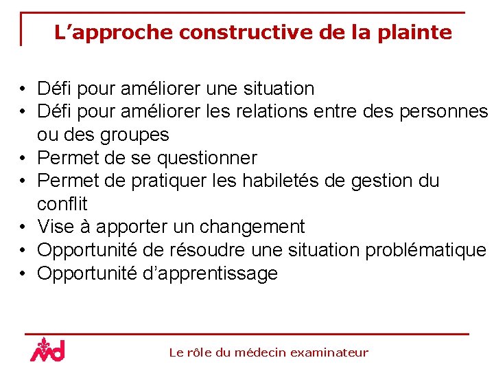 L’approche constructive de la plainte • Défi pour améliorer une situation • Défi pour