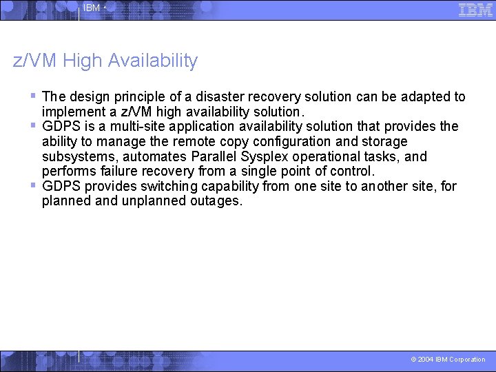 IBM ^ z/VM High Availability § The design principle of a disaster recovery solution