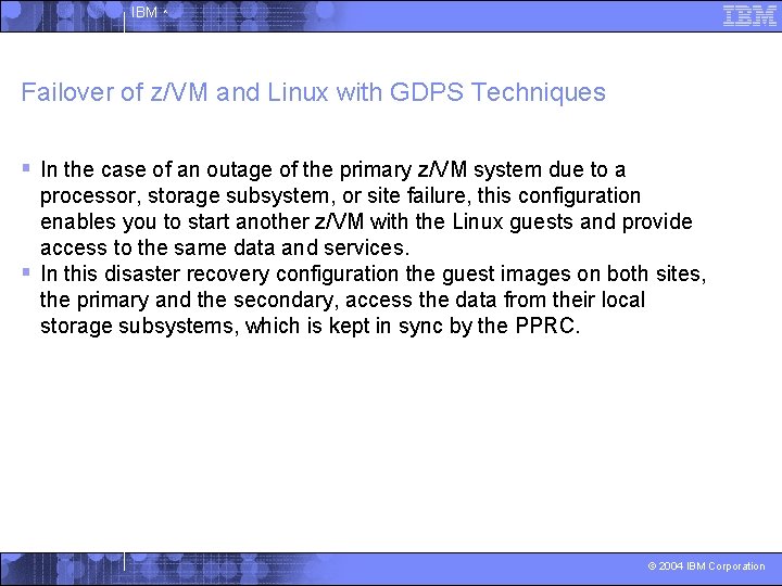 IBM ^ Failover of z/VM and Linux with GDPS Techniques § In the case