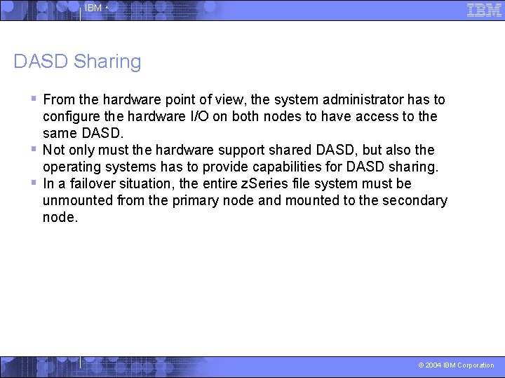 IBM ^ DASD Sharing § From the hardware point of view, the system administrator