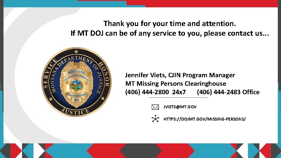 Thank you for your time and attention. If MT DOJ can be of any