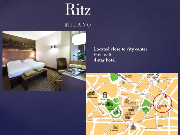 Located close to city center Free wifi 4 star hotel 