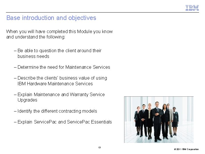 Base introduction and objectives When you will have completed this Module you know and