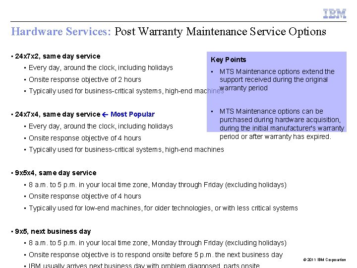 Hardware Services: Post Warranty Maintenance Service Options • 24 x 7 x 2, same