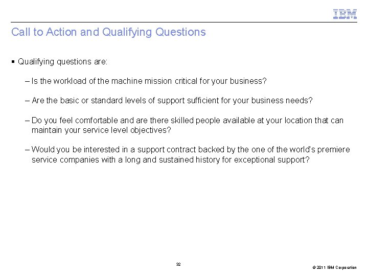 Call to Action and Qualifying Questions § Qualifying questions are: – Is the workload