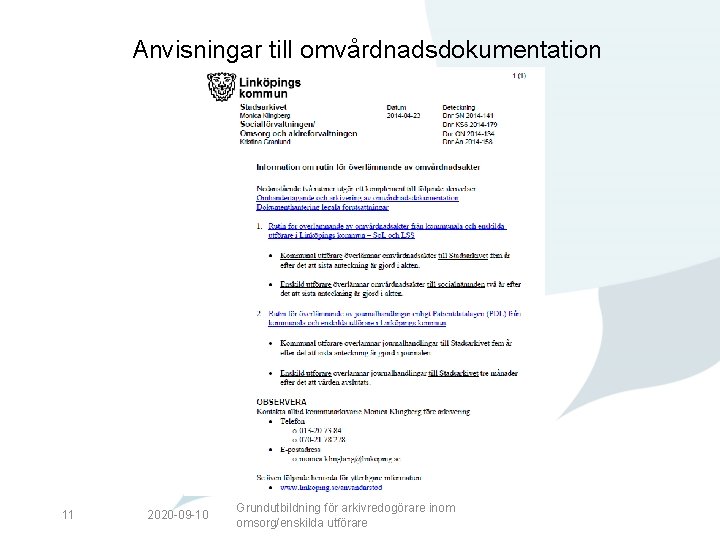 Anvisningar till omvårdnadsdokumentation 11 2020 -09 -10 Grundutbildning för arkivredogörare inom omsorg/enskilda utförare 