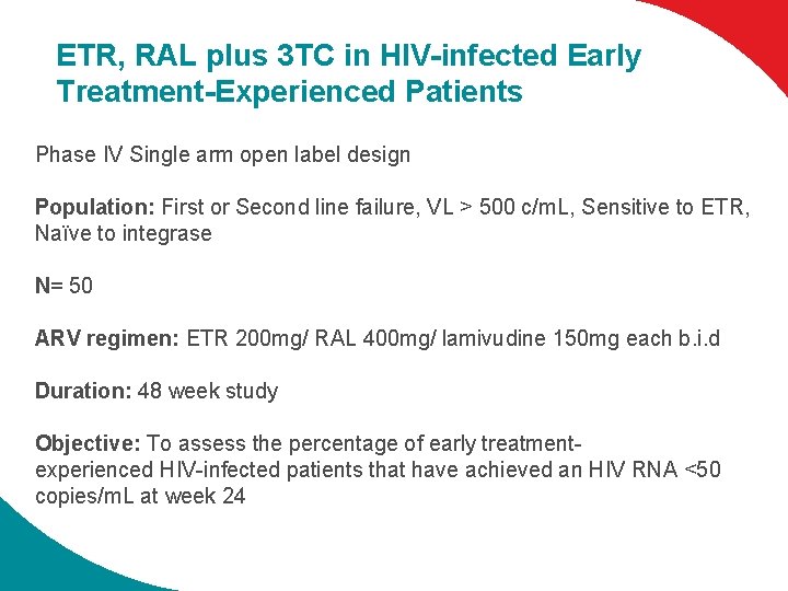 ETR, RAL plus 3 TC in HIV-infected Early Treatment-Experienced Patients Phase IV Single arm