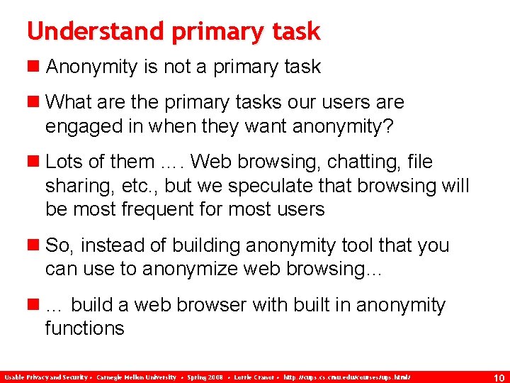 Understand primary task n Anonymity is not a primary task n What are the