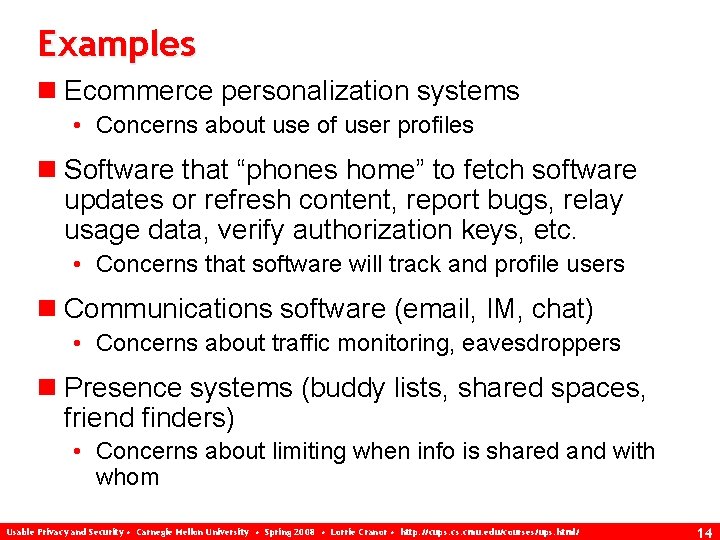 Examples n Ecommerce personalization systems • Concerns about use of user profiles n Software