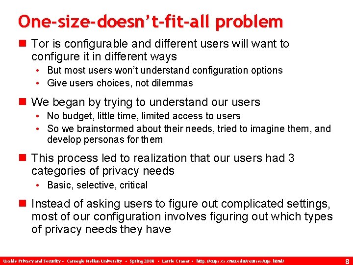 One-size-doesn’t-fit-all problem n Tor is configurable and different users will want to configure it