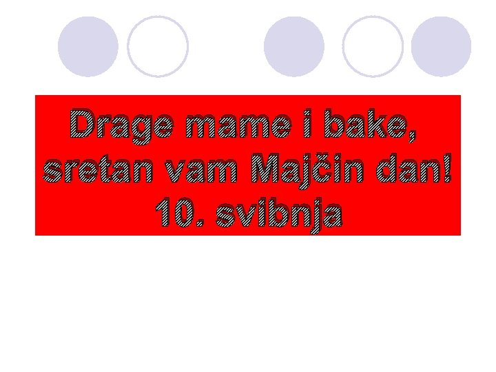 Drage mame i bake, sretan vam Majčin dan! 10. svibnja 