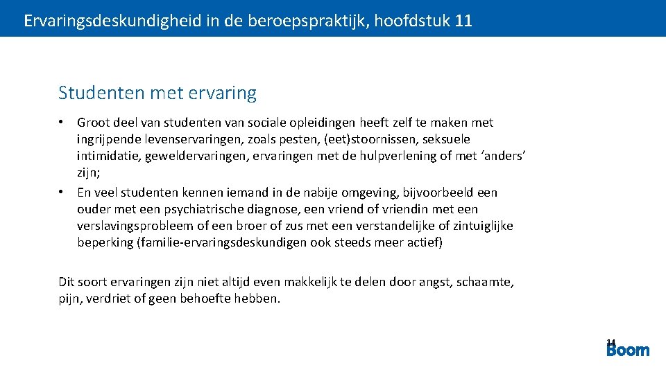 Ervaringsdeskundigheid in de beroepspraktijk, hoofdstuk 11 Studenten met ervaring • Groot deel van studenten