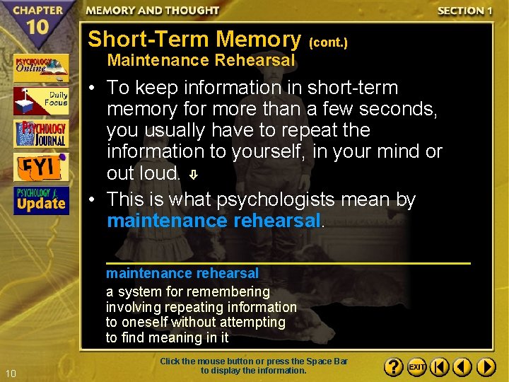 Short-Term Memory (cont. ) Maintenance Rehearsal • To keep information in short-term memory for