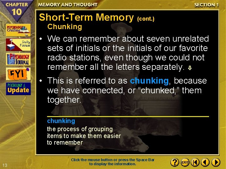 Short-Term Memory (cont. ) Chunking • We can remember about seven unrelated sets of