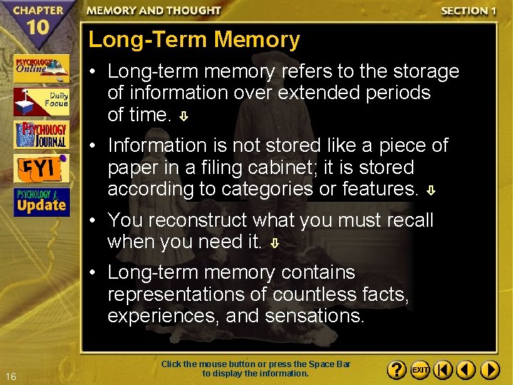 Long-Term Memory • Long-term memory refers to the storage of information over extended periods
