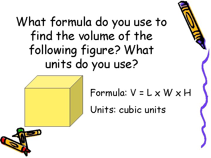 What formula do you use to find the volume of the following figure? What
