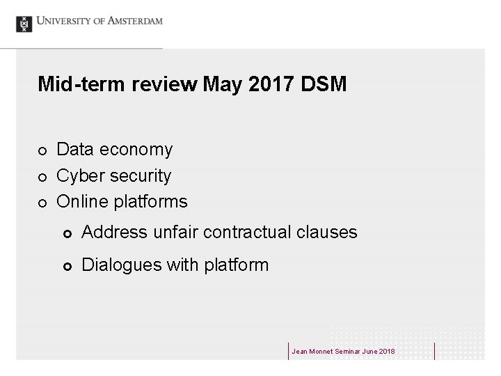 Mid-term review May 2017 DSM ¢ ¢ ¢ Data economy Cyber security Online platforms