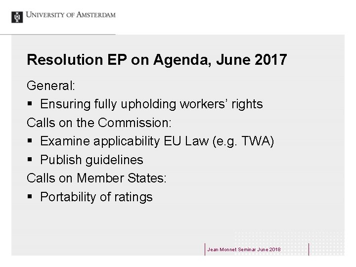 Resolution EP on Agenda, June 2017 General: § Ensuring fully upholding workers’ rights Calls