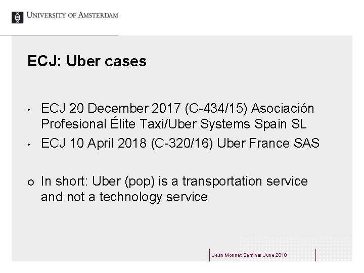 ECJ: Uber cases • • ¢ ECJ 20 December 2017 (C-434/15) Asociación Profesional Élite