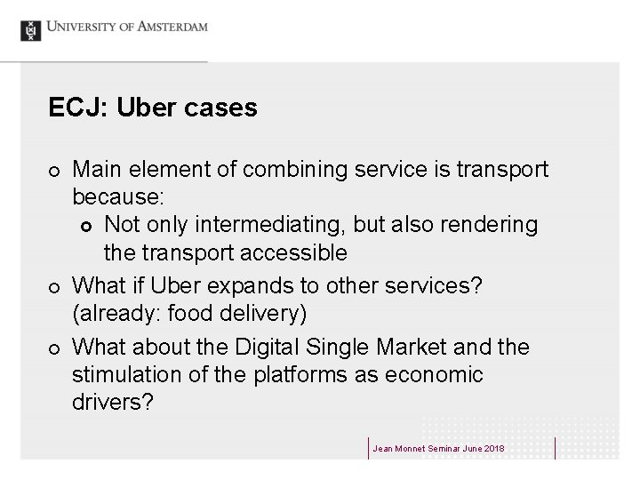 ECJ: Uber cases ¢ ¢ ¢ Main element of combining service is transport because: