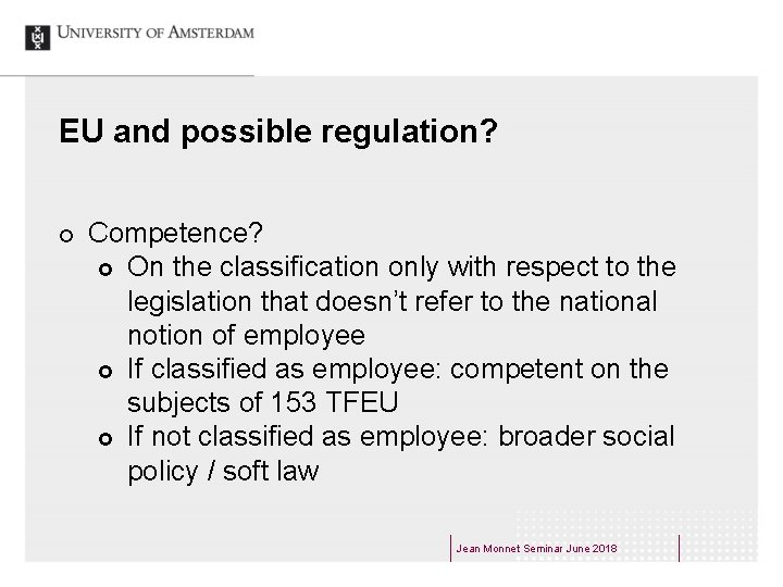 EU and possible regulation? ¢ Competence? £ On the classification only with respect to