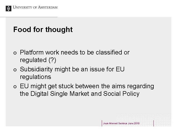 Food for thought ¢ ¢ ¢ Platform work needs to be classified or regulated