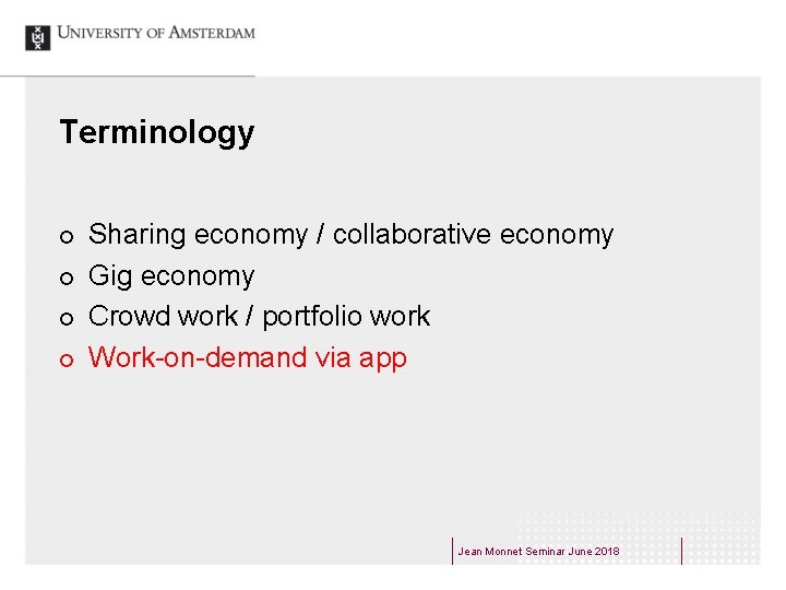 Terminology ¢ ¢ Sharing economy / collaborative economy Gig economy Crowd work / portfolio