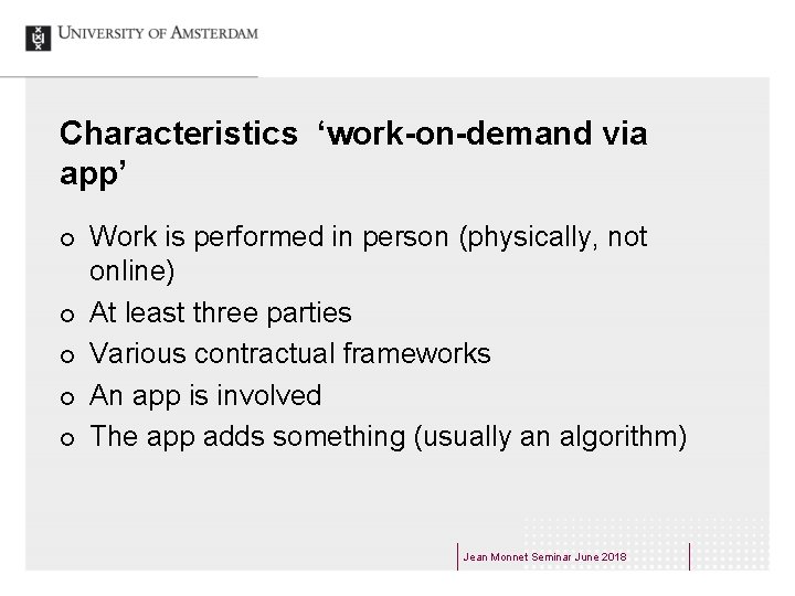 Characteristics ‘work-on-demand via app’ ¢ ¢ ¢ Work is performed in person (physically, not