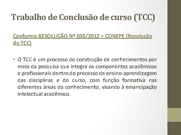 Trabalho de Conclusão de curso (TCC) Conforme RESOLUÇÃO Nº 030/2012 – CONEPE (Resolução do