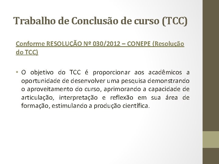 Trabalho de Conclusão de curso (TCC) Conforme RESOLUÇÃO Nº 030/2012 – CONEPE (Resolução do