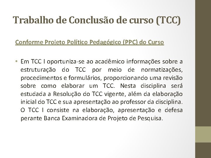 Trabalho de Conclusão de curso (TCC) Conforme Projeto Político Pedagógico (PPC) do Curso •