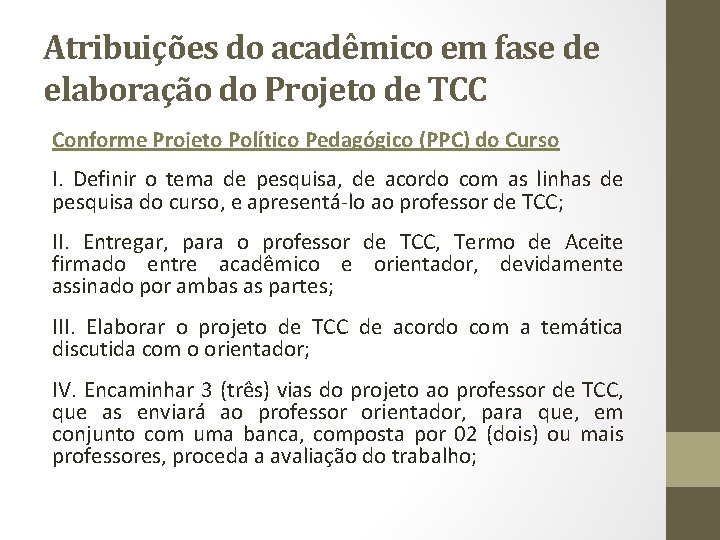 Atribuições do acadêmico em fase de elaboração do Projeto de TCC Conforme Projeto Político