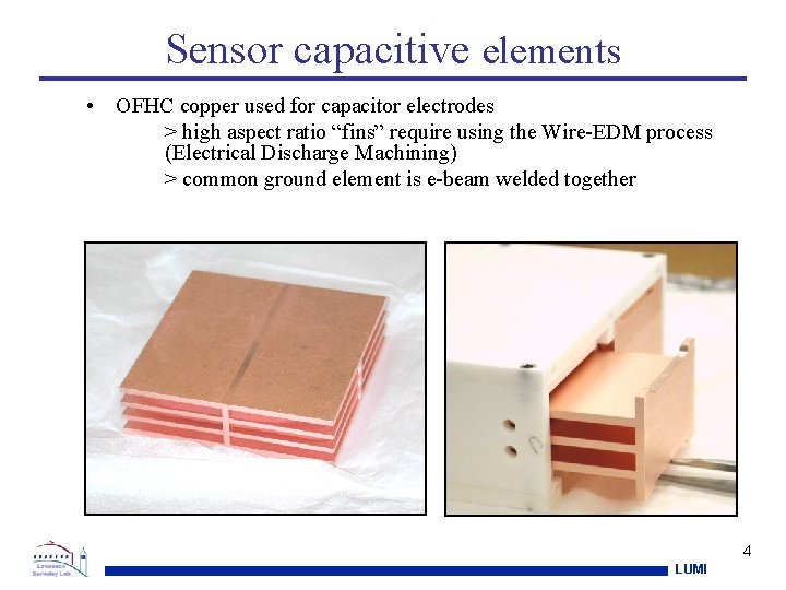 Sensor capacitive elements • OFHC copper used for capacitor electrodes > high aspect ratio