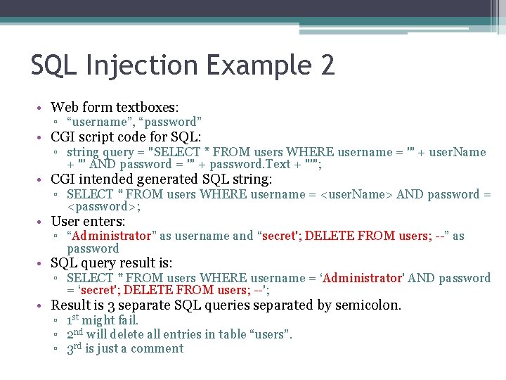 SQL Injection Example 2 • Web form textboxes: ▫ “username”, “password” • CGI script