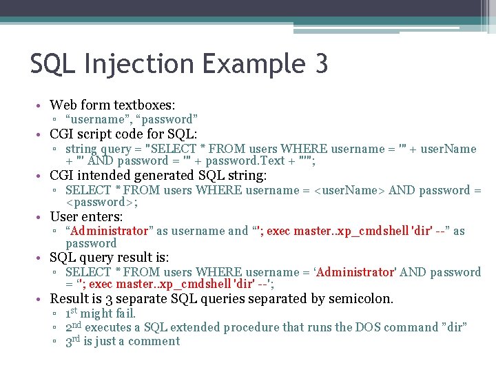 SQL Injection Example 3 • Web form textboxes: ▫ “username”, “password” • CGI script