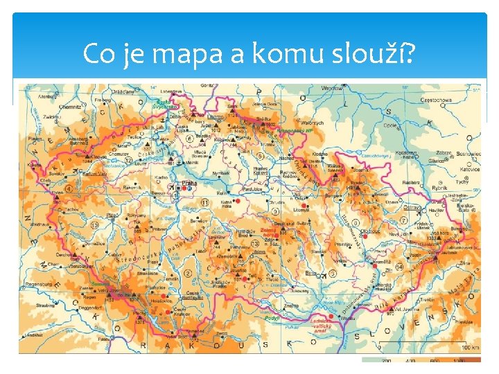 Co je mapa a komu slouží? • • • Mapa je zmenšený obraz zemského