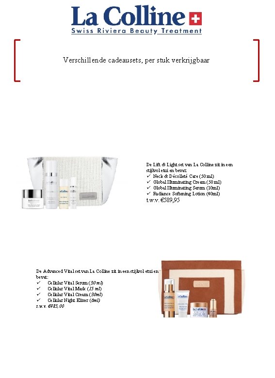 Verschillende cadeausets, per stuk verkrijgbaar De Lift & Light set van La Colline zit