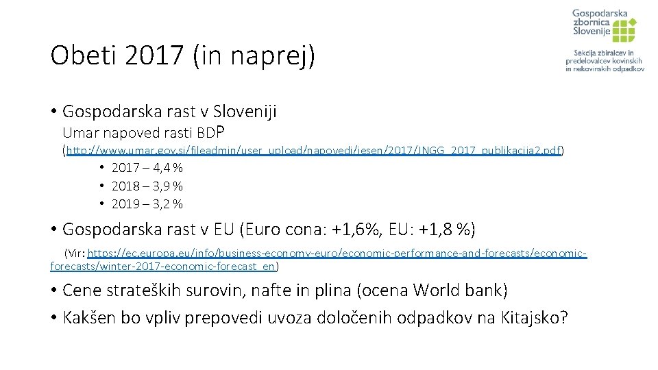 Obeti 2017 (in naprej) • Gospodarska rast v Sloveniji Umar napoved rasti BDP (http: