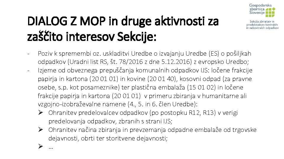 DIALOG Z MOP in druge aktivnosti za zaščito interesov Sekcije: - Poziv k spremembi