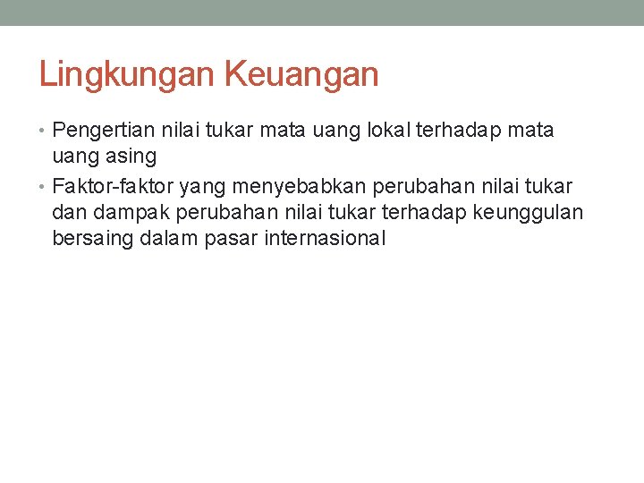 Lingkungan Keuangan • Pengertian nilai tukar mata uang lokal terhadap mata uang asing •