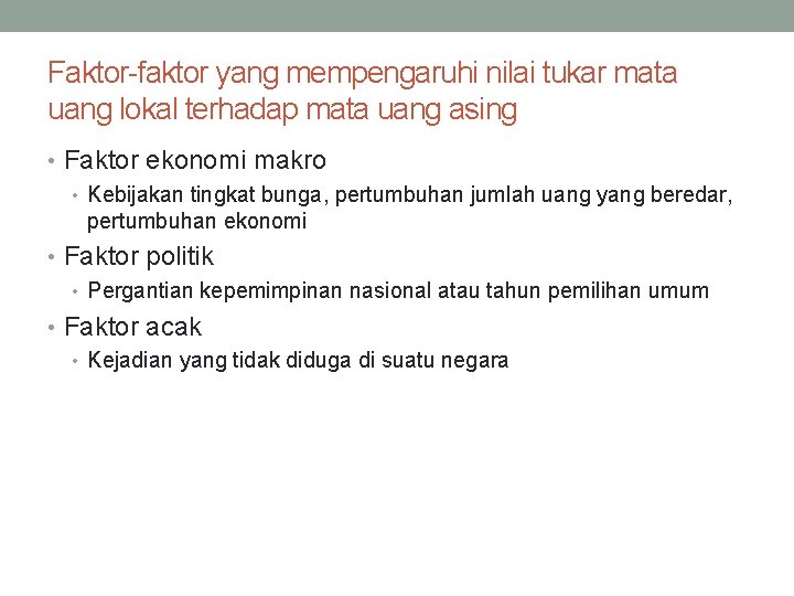 Faktor-faktor yang mempengaruhi nilai tukar mata uang lokal terhadap mata uang asing • Faktor