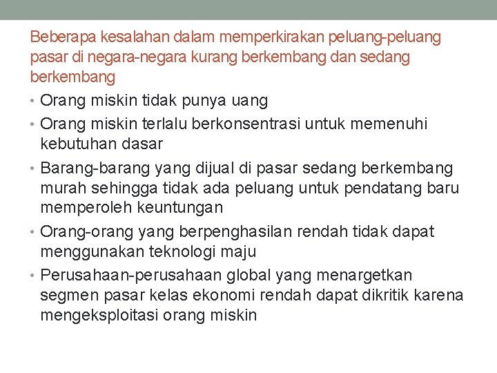 Beberapa kesalahan dalam memperkirakan peluang-peluang pasar di negara-negara kurang berkembang dan sedang berkembang •