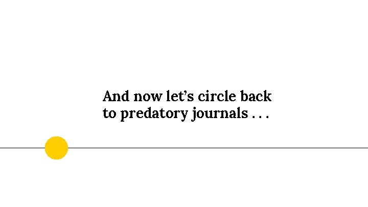And now let’s circle back to predatory journals. . . 