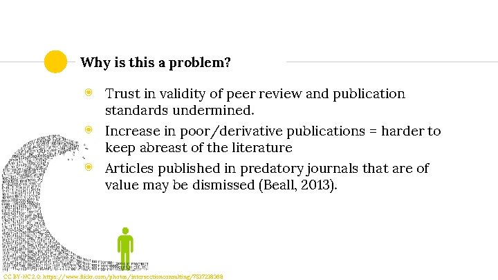 Why is this a problem? ◉ Trust in validity of peer review and publication