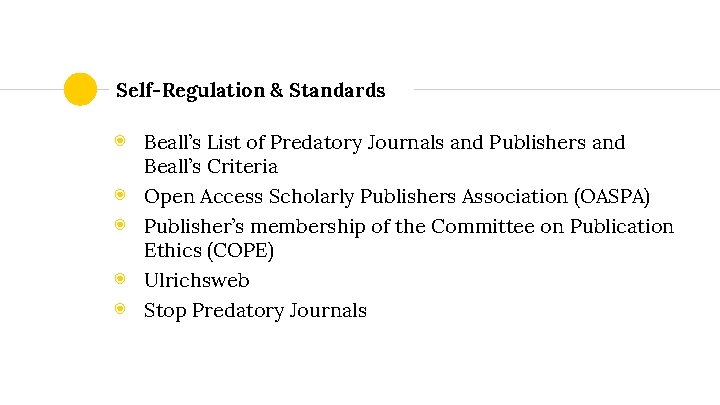 Self-Regulation & Standards ◉ Beall’s List of Predatory Journals and Publishers and Beall’s Criteria