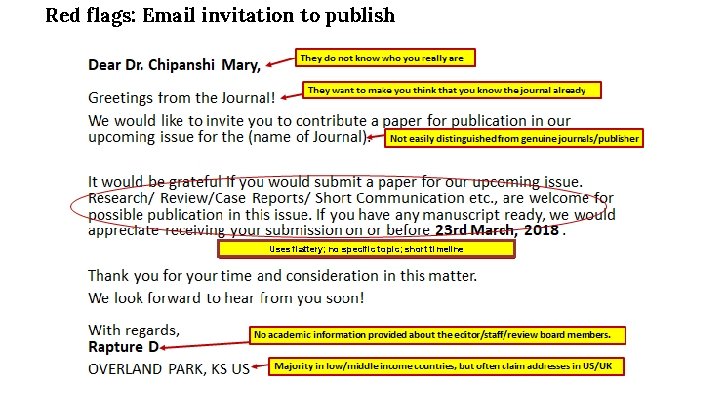 Red flags: Email invitation to publish Uses flattery; no specific topic; short timeline 
