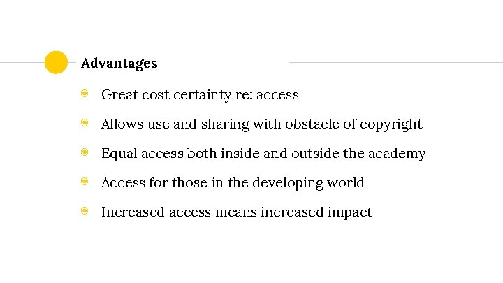 Advantages ◉ Great cost certainty re: access ◉ Allows use and sharing with obstacle