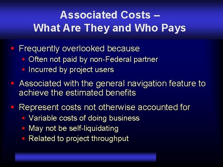 Associated Costs – What Are They and Who Pays § Frequently overlooked because §