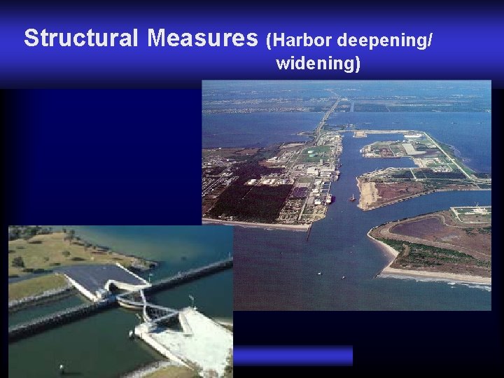 Structural Measures (Harbor deepening/ widening) 